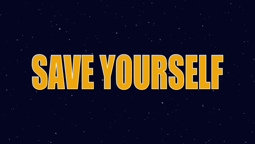 Save yourself Emerging and disappearing motivational phrase | Shutterstock HD Video #1066062871