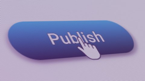 Publish Button Click Extreme Close Up 
Prepare and issue (a book, journal, piece of music, etc.) for public sale, distribution, or readership.