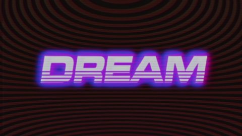Retro Backdrop From Eighties With Word Dream, Animated And Glowing Hazy Purple. Futuristic 80s Message, Retro Wave VHS Video Intro