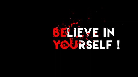Believe In Yourself - Motivational Quote Text Wording Isolated on Black Background 4K. Motivational Stock Footage.