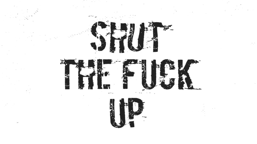 Shut The Fuck Up Animated text Message Shutterstock HD Video #1068856118.