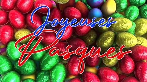 Hi-quality 3D animated background of colorful foil-wrapped Easter Eggs - with the message in French "Joyeuses Pasques" in colorful text