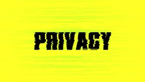 Privacy Concept Animated Text With Technological Distorsions. Privacy Headline