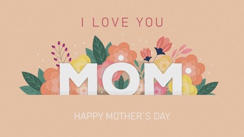 Beautiful Happy mothers day vintage deco banner with flowers, celebrated on May 8 ,an orange pastel color background illustration in motion, I love you mom message text animation in 4k Resolution.