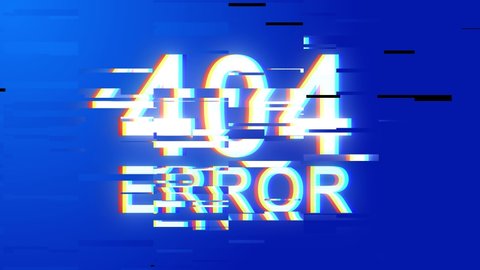 Error 404 animation on glitch old screen display animation. blue screen with a heavy distortion glitch. No signal. Critical error message. 404. Accident, crash, failure, emergency