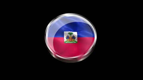 Steel Badge with the Flag of Haiti on Transparent Background. Haiti Flag Glass Button Concept Style with Circular Metal Frame. 4K Ultra HD  Loop Motion Graphic Animation.