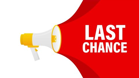 Last chance megaphone red banner. Motion graphics.