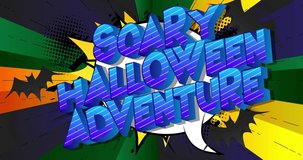 Scary Halloween Adventure. Spooky holiday motion poster. 4k animated Comic book word text with changing colors on abstract comics background. Retro pop art style.