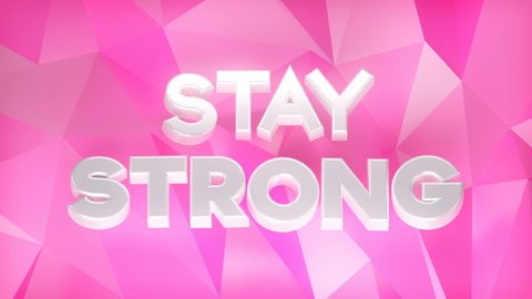 Stay Strong Loop  White x Pink. Uppercase white stay strong text, card with rotating letters, magenta polygon background. Motivation background. Motivational typo. Hope. Seamless loop. 
