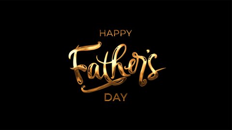 Happy Father's Day Handwritten Animated Text in Gold Color. Great for Father's Day Celebrations Around the World.