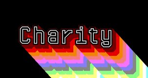 The word Charity. 4k animated with long layered multicolored shadow with the colors of a rainbow on black background.