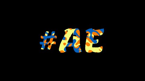 Hashtag #AE. Animated text. Transparent Alpha channel, 4K video. Color movable letters pattern, fluid aqua effect. Trendy popular Hashtag #AE for social network, social media, title video intro.