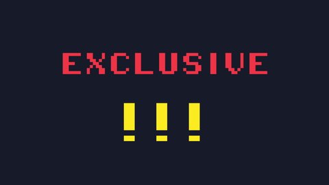 An 8-bit clean style videogame screen animation, with the text message Exclusive!
