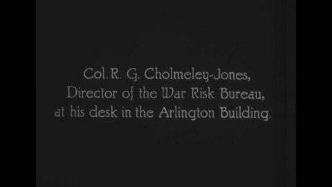CIRCA 1918 - Colonel Cholmeley-Jones runs the Bureau of War Risk Insurance in Washington DC.