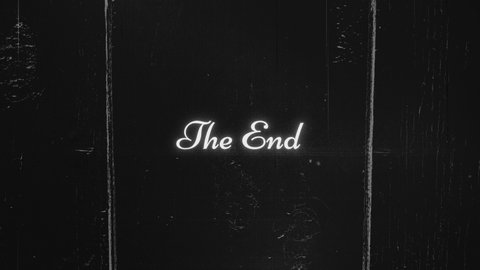 The End. Film final credits. Old film look with scratches, dirt, light leaks, grain texture, vintage realistic flickering. Noise. Loop.