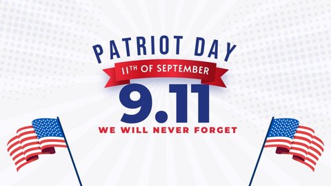 9.11 Patriot Day Illustration Concept with lettering, "We Will Never Forget". Suitable to commemorate the tragedy, memory of the people with white smooth animation banner and american flag