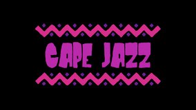 Cape jazz African music style. Transparent Alpha channel. 4K video. Animated Cartoon Color text. Music Cape jazz for title concert, national musical festival, broadcast, social media