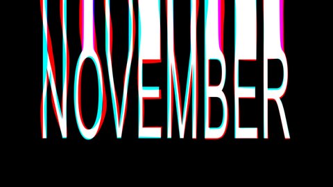 November. Transparent Alpha channel 4K text. Rotate, stretch, glitch graphic effects. Motion animated appearance letter, RGB glitch and stretching. Autumn month November for video, social media