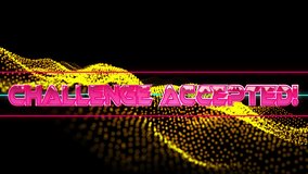 Animation of challenge accepted over geometrical moving shapes and wave. video game, entertainment and digital interface concept digitally generated video. - Powered by Shutterstock - Get 15% off with code: PIKWIZARD15