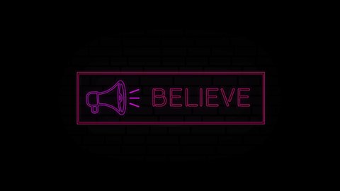 Believe neon sign in a frame with a megaphone on a black background. Animation glowing neon line text Believe. 4K Video motion graphic animation.