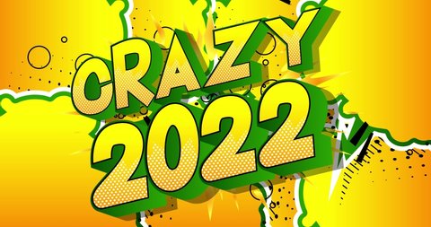 Crazy 2022. Motion poster. 4k animated Comic book word text moving on abstract comics background. Retro pop art style.