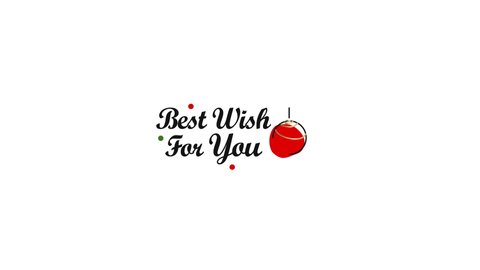 Best Wish for You Word Text with Red Christmas Ball Ornament Isolated on White Background. Christmas Greeting Card in Cool Typography Lettering. 4K Ultra HD Video Motion Graphic Animation.