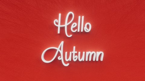 Hello Autumn text inscription, fall season holiday concept, autumnal decorative animated lettering, september, october and november months, 3d render of festive greeting card motion background.