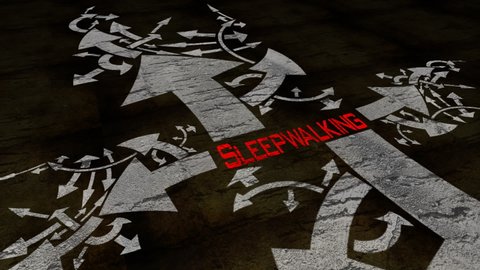 Sleepwalking text on a crossroad in different ways of arrows