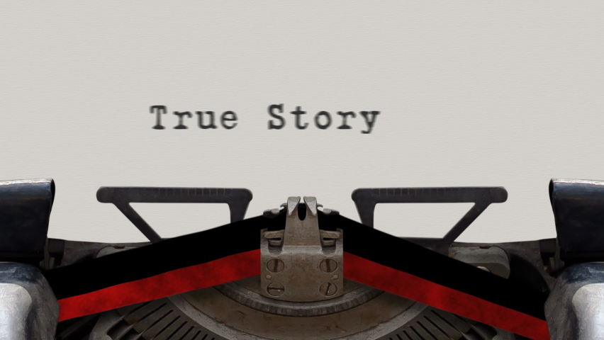 Vintage typewriter writes "True Story". Realistic animation.