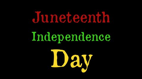 A text message appearing on the screen with a decoding effect: Juneteenth Independence Day. It's an annual observance, a way of remembering important people and events of the African diaspora.
