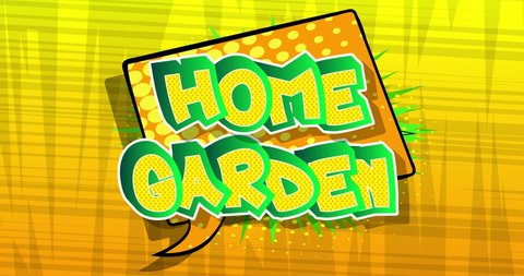 Home Garden. Motion poster. 4k animated Green yellow Comic book word text moving on abstract comics background. Retro pop art style.