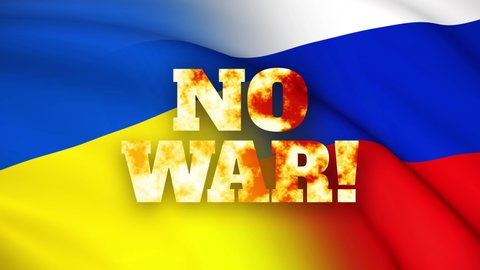 No War for ukraine and russia - Peace between countries Ukrainian and russian flag waving - two flags mixed flowing and stop war burning text animation. seamless loop 4k animation