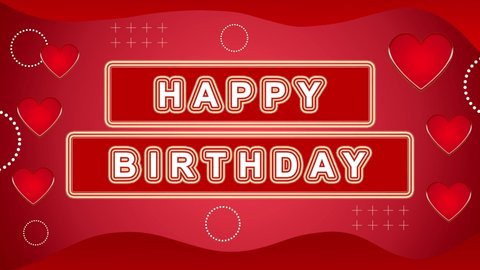 Happy birthday animation with love red background suitable for Celebration, Greeting Card, festival, etc