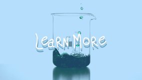 Animation of learn more over liquid pouring into glass. science, chemical experiments and education concept digitally generated video. - Powered by Shutterstock - Get 15% off with code: PIKWIZARD15