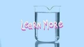 Animation of learn more over reagent pouring into glass container. science, chemical experiments and education concept digitally generated video.