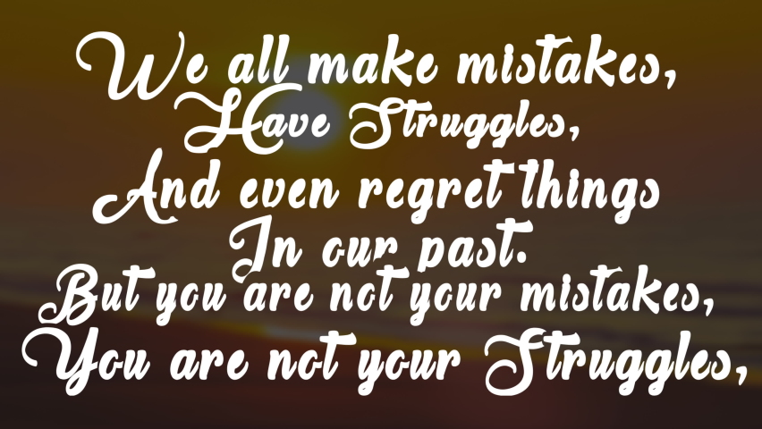 Inspirational success quote with blurred sky background, "We all make mistakes, have struggles, and even regret things in our past. But you are not your mistakes, you are not your struggles, your day" | Shutterstock HD Video #1087969447