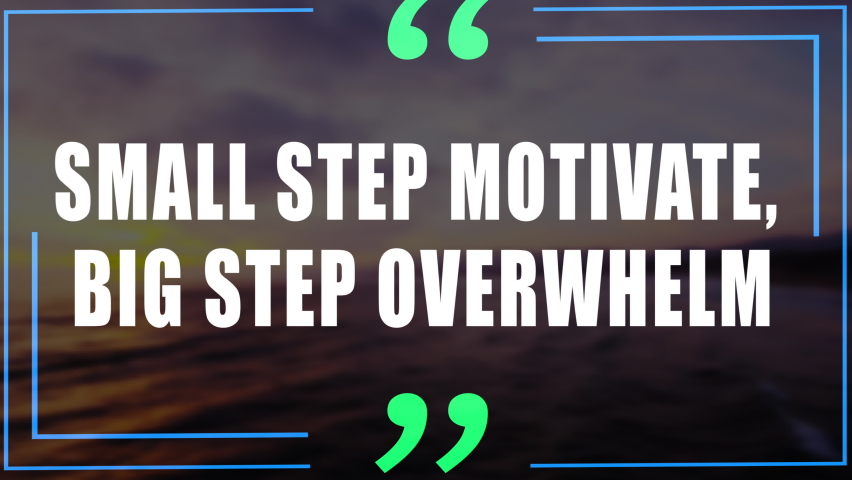 Moving forward positive quote animation over blurred ocean background, "small step motivate, big step overwhelm" | Shutterstock HD Video #1088048899