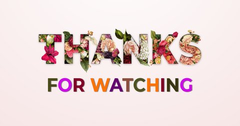 Thank you for watching animation in colorful text with floral ornament on letters