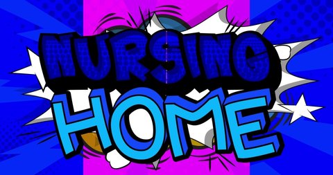 Nursing Home. Motion poster. 4k animated Comic book word text moving on abstract comics background. Retro pop art style.