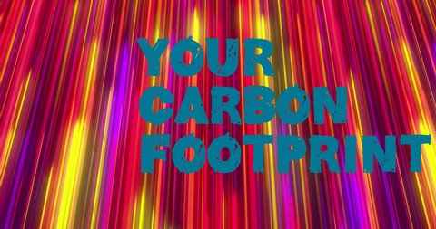 Animation of your carbon footprint text over colourful trails on black background. retro future and digital interface concept digitally generated video.