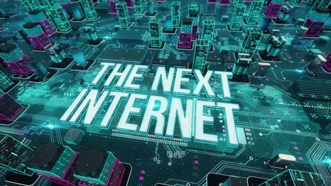 The Next Internet with digital technology hitech concept