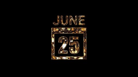 June 25 Calendar. 25 june lettering written in gold letters on a black background. June background. Days of June.