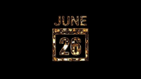June 26 Calendar. 26 june lettering written in gold letters on a black background. June background. Days of June.