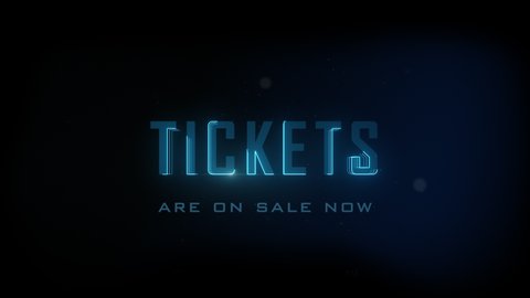 Tickets on sale now sign, animated in a glowing cinematic fashion