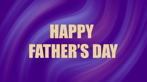 Happy Fathers Day Celebration Animation Title. Fathers day worldwide. Graphics And Tools.