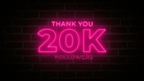 Thank you 20K followers. 20,000 followers realistic neon sign on the brick wall animation - Powered by Shutterstock - Get 15% off with code: PIKWIZARD15