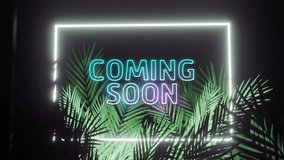 Animation of coming soon text and rectangle frame in white neon, over palm leaves on black. Advertising and preview communication, retro future concept digitally generated video. - Powered by Shutterstock - Get 15% off with code: PIKWIZARD15