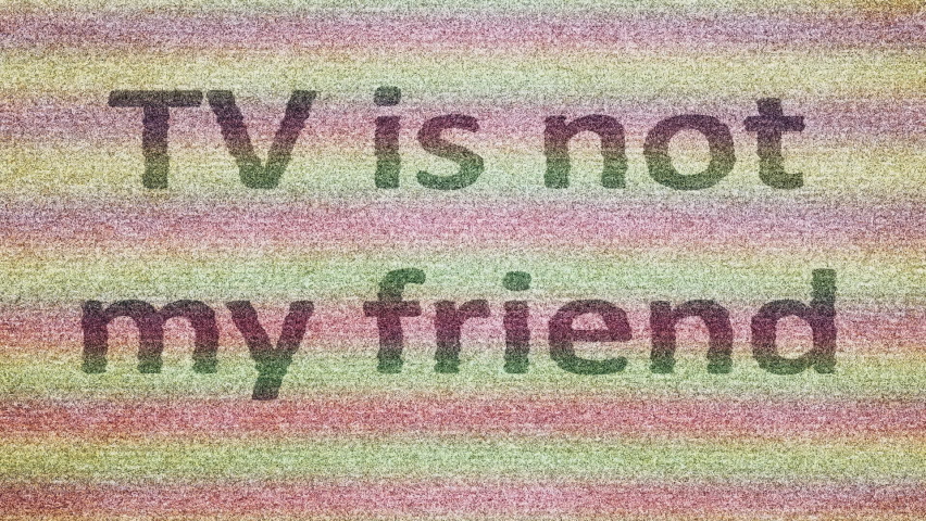 Tv is not my friend text on the screen glitch effect | Shutterstock HD Video #1094697303