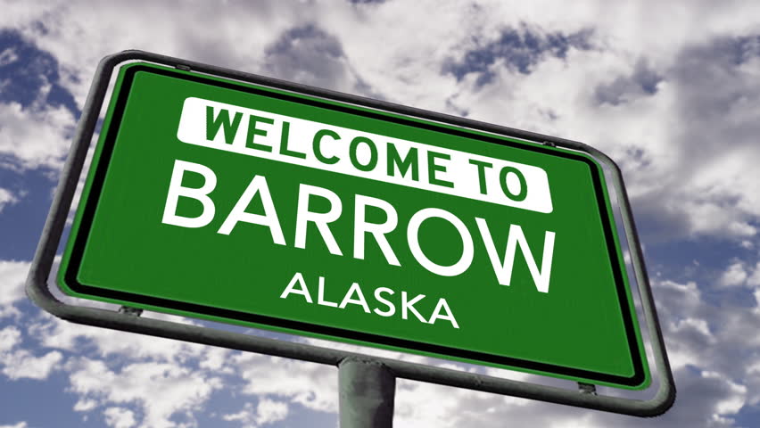 Welcome to Barrow Alaska, US City Road Sign, Close Up Realistic 3d Animation