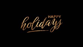Happy Holidays Day Handwritten Animated Text in Gold Color. Great for Holidays Celebrations Around the World. 4k video greeting card. Transparent Background. - Powered by Shutterstock - Get 15% off with code: PIKWIZARD15